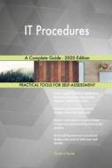 It Procedures A Complete Guide - 2020 Edition di Gerardus Blokdyk edito da 5starcooks