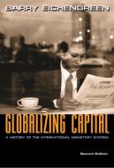 Globalizing Capital di Barry Eichengreen edito da Princeton Univers. Press