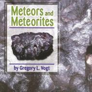 Meteors and Meteorites di Gregory L. Vogt edito da Capstone