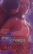 She Creeps di Alex Hairston edito da Kensington Publishing