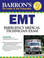 Barron's EMT Exam: Emergency Medical Technician di Will Chapleau, Melissa Alexander edito da Barron's Educational Series