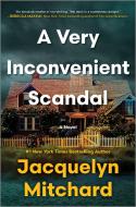 A Very Inconvenient Scandal di Jacquelyn Mitchard edito da MIRA