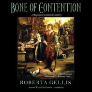 Bone of Contention: A Magdalene La Batarde Mystery di Roberta Gellis edito da Blackstone Audiobooks