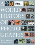 World History of Photography, A di Naomi Rosenblum edito da Abbeville Press Inc.,U.S.