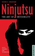 Ninjutsu: The Art of Invisibility (Facts, Legends, and Techniques) di Donn F. Draeger edito da TUTTLE PUB