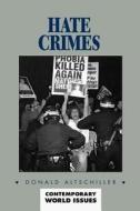 Hate Crimes di Donald Altschiller edito da Abc-clio Ltd