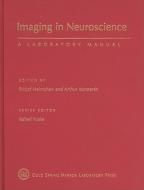 Imaging in Neuroscience di Fritjof Helmchen edito da Cold Spring Harbor Laboratory Press,U.S.