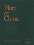 Flora of China, Volume 15: Myrsinaceae Through Loganiaceae di Zhengyi Wu, Peter H. Raven edito da MISSOURI BOTANICAL GARDEN PR