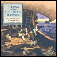 A Long and Uncertain Journey: The 27,000 Mile Voyage of Vasco Da Gama di Joan Elizabeth Goodman edito da Mikaya Press