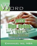 Using Word With High Speed 2003 College Edition di Emmanuel Ike edito da Sow Publishing