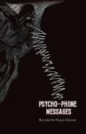 Psycho-Phone Messages di Francis Grierson edito da CURIOUS PUBN