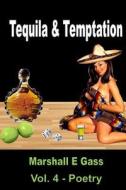 Tequila & Temptation di Marshall E. Gass edito da Shoestring Book Publishing