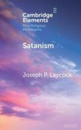Satanism di Joseph P Laycock edito da CAMBRIDGE