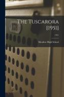 The Tuscarora [1951]; 1951 edito da LIGHTNING SOURCE INC