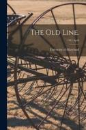 The Old Line.; 1941: April edito da LIGHTNING SOURCE INC