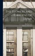The Flowers and Gardens of Japan di Ella Du Cane, Florence Du Cane edito da LEGARE STREET PR