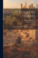Le Guide Des Égarés: Traité De Théologie Et De Philosophie, Volume 1... di Moses Maimonides, Salomon Munk edito da Creative Media Partners, LLC
