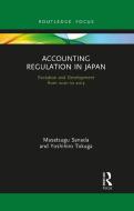 Accounting Regulation In Japan di Masatsugu Sanada, Yoshihiro Tokuga edito da Taylor & Francis Ltd