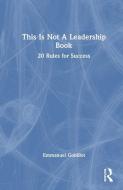 This Is Not A Leadership Book di Emmanuel Gobillot edito da Taylor & Francis Ltd