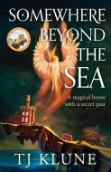 Somewhere Beyond The Sea di TJ Klune edito da Pan Macmillan