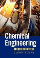 Chemical Engineering di Morton M. Denn edito da Cambridge University Press