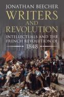 Writers And Revolution di Jonathan Beecher edito da Cambridge University Press