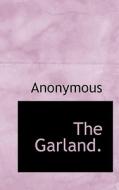 The Garland. di Anonymous edito da Bibliolife