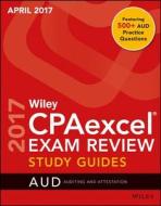 Wiley Cpaexcel Exam Review April 2017 Study Guide di Wiley edito da John Wiley & Sons Inc