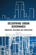 Decentring Urban Governance edito da Taylor & Francis Ltd