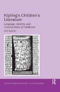 Kipling's Children's Literature di Sue Walsh edito da Taylor & Francis Ltd