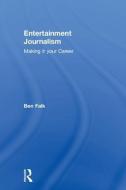 Entertainment Journalism di Ben Falk edito da Taylor & Francis Ltd