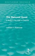 The Rational Good di Leonard Trelawney Hobhouse edito da Taylor & Francis Ltd