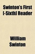Swinton's First [-sixth] Reader di William Swinton edito da General Books