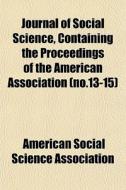Journal Of Social Science, Containing Th di America Association edito da General Books