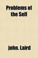 Problems Of The Self di John. Laird edito da General Books