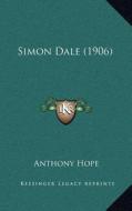 Simon Dale (1906) di Anthony Hope edito da Kessinger Publishing