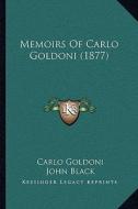 Memoirs of Carlo Goldoni (1877) di Carlo Goldoni edito da Kessinger Publishing