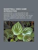 Basketball Video Game Introduction: Ncaa di Source Wikipedia edito da Books LLC, Wiki Series