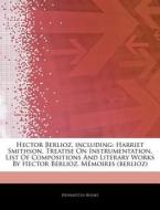 Hector Berlioz, Including: Harriet Smith di Hephaestus Books edito da Hephaestus Books