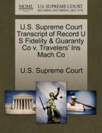 U.s. Supreme Court Transcript Of Record U S Fidelity & Guaranty Co V. Travelers' Ins Mach Co edito da Gale Ecco, U.s. Supreme Court Records