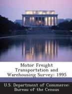 Motor Freight Transportation And Warehousing Survey edito da Bibliogov