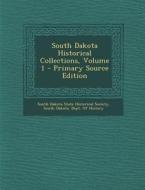 South Dakota Historical Collections, Volume 1 edito da Nabu Press