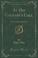 At His Country's Call di Albert Lee edito da Forgotten Books
