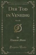 Der Tod In Venedig di Thomas Mann edito da Forgotten Books