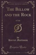 The Billow And The Rock di Harriet Martineau edito da Forgotten Books