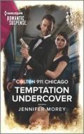 Colton 911: Temptation Undercover di Jennifer Morey edito da HARLEQUIN SALES CORP