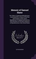 Memoir Of Samuel Slater di Levi Woodbury edito da Palala Press