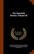 The Quarterly Review, Volume 46 di John Gibson Lockhart, George Walter Prothero, John Taylor Coleridge edito da Arkose Press