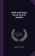 Waifs And Strays [verse, By R.h. Sandys] di Richard Hill Sandys edito da Palala Press