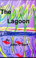 The Lagoon di John C Burt edito da Blurb